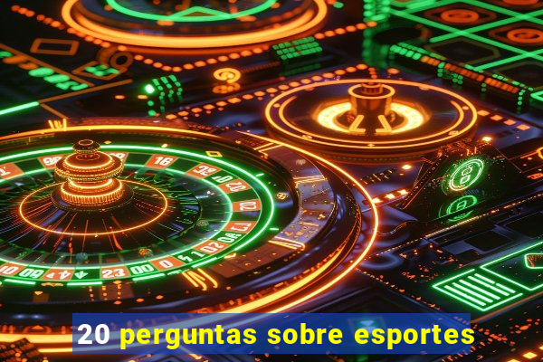 20 perguntas sobre esportes